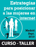 Curso-Taller: Estrategias de comunicación para posicionar a las mujeres en internet – septiembre 2010