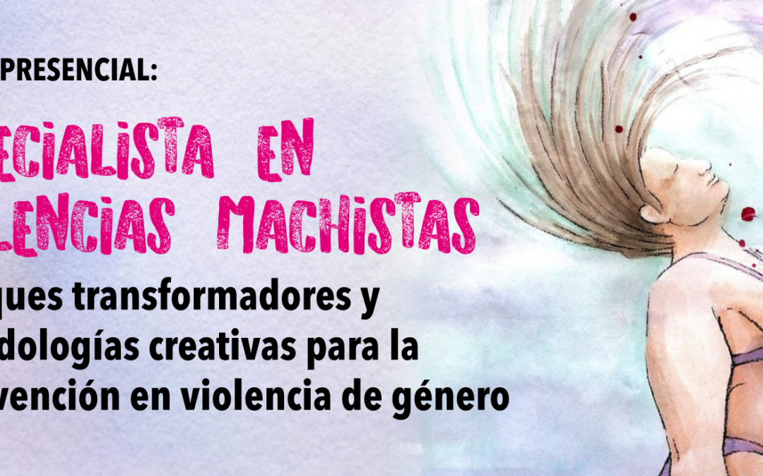 Colaboraciones con formadoras especializadas en la 4ª edición del Especialista en violencias machistas