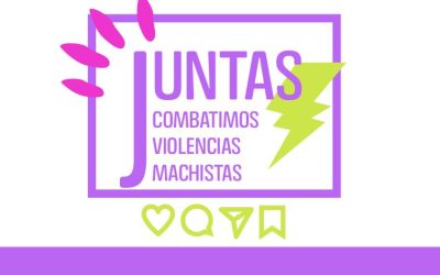 Campaña Juntas Combatimos Violencias Machistas