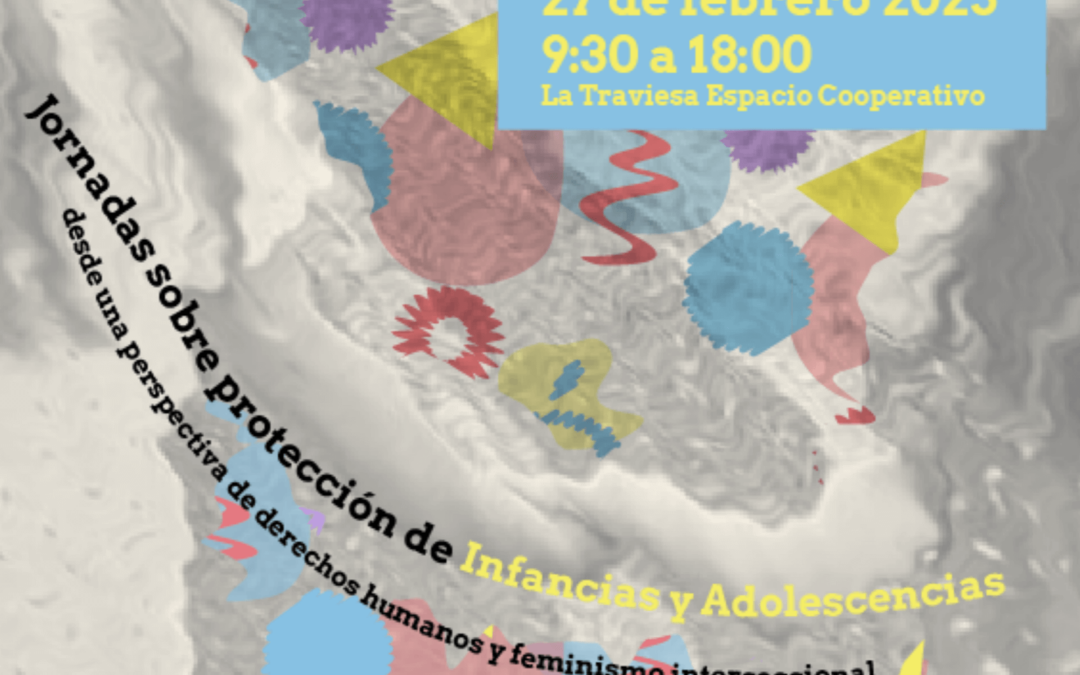 Jornadas sobre protección de infancias y adolescencias desde una perspectiva de Derechos Humanos y feminismo interseccional