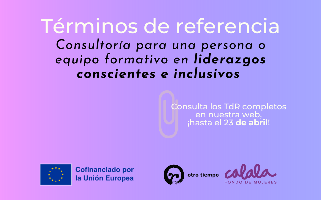 Convocatoria para consultoría Radix: persona o equipo experto en fortalecimiento de capacidades en liderazgos conscientes, plurales e inclusivos.