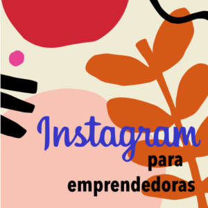 Instagram como herramienta para emprender y encontrar oportunidades